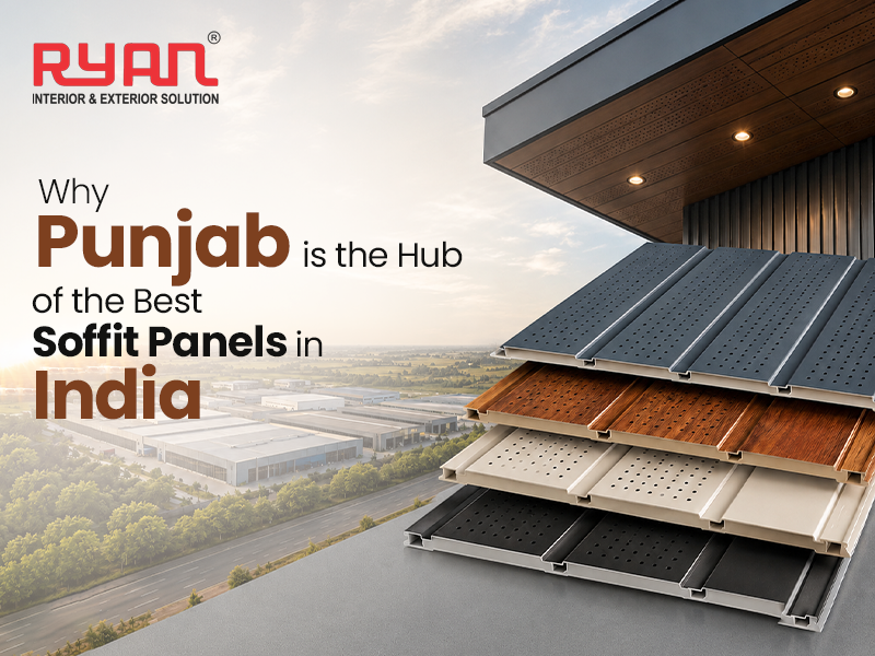 Why Punjab Is the Hub of the Best Soffit Panels in India