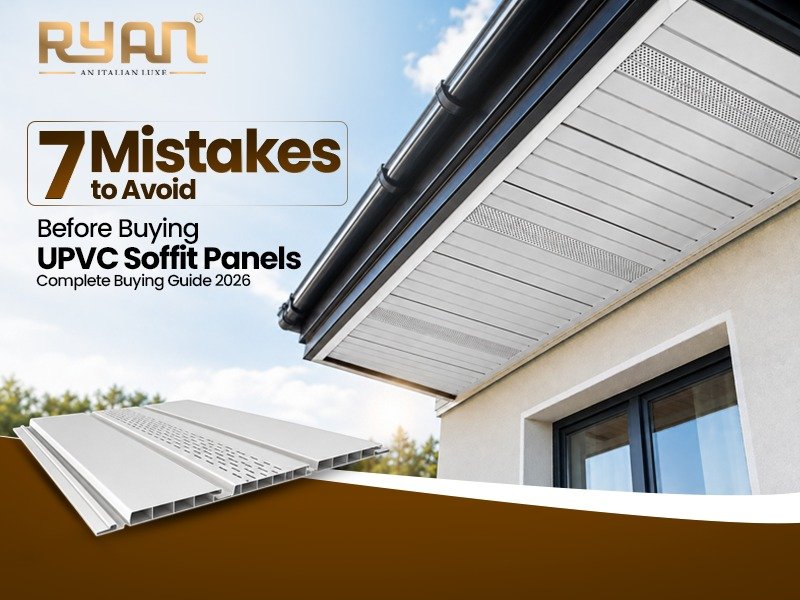 7 Mistakes to Avoid Before Buying uPVC Soffit Panels